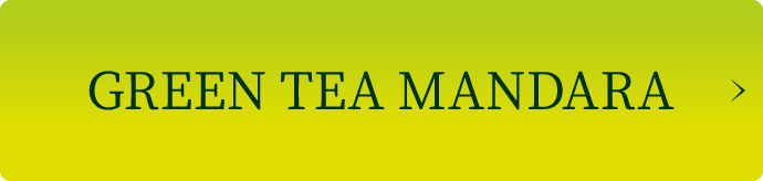 GREEN TEA MANDARA